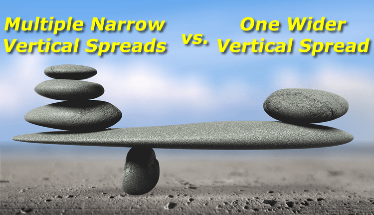 The Trade-Offs of Using Wide and Narrow Vertical Spreads